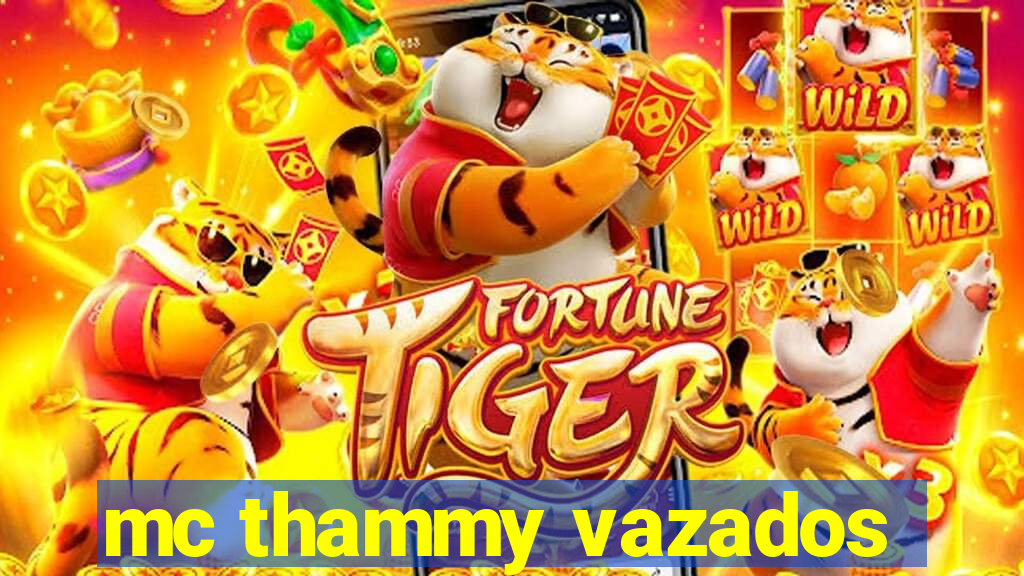 mc thammy vazados